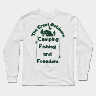 The Great Outdoors: Camping, Fishing, and Freedom Camping Fishing Long Sleeve T-Shirt